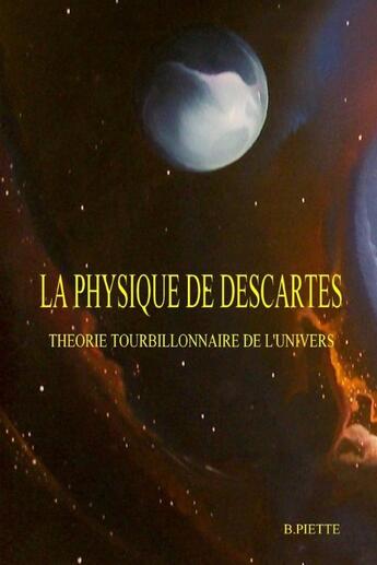 Couverture du livre « La physique de descartes » de Piette Bernard aux éditions Lulu
