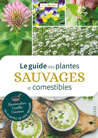 Couverture du livre « Le guide des plantes sauvages et comestibles » de Rudi Beiser aux éditions Larousse