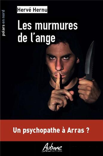 Couverture du livre « Les murmures de l'ange : un psychopathe à Arras » de Herve Hernu aux éditions Aubane