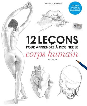 Couverture du livre « 10 leçons pour apprendre à dessiner le corps humain » de Barrington Barber aux éditions Marabout