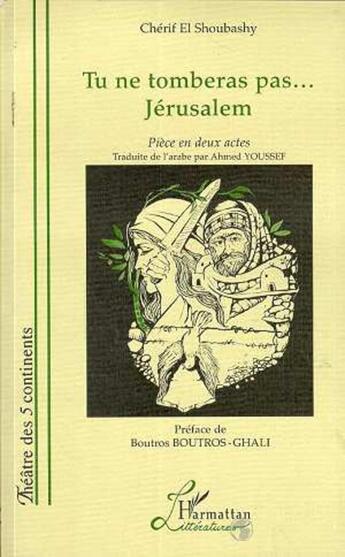 Couverture du livre « Tu ne tomberas pas jerusalem » de Cherif El Shoubashy aux éditions L'harmattan