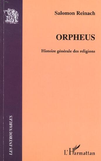 Couverture du livre « ORPHEUS : Histoire générale des religions » de Salomon Reinach aux éditions L'harmattan