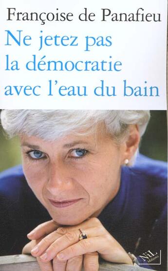 Couverture du livre « Ne jetez pas la démocratie avec l'eau du bain » de Francoise De Panafieu aux éditions Nil