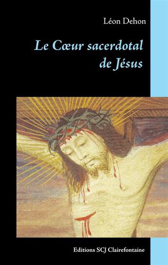 Couverture du livre « Le coeur sacerdotal de jesus » de Leon Dehon aux éditions Books On Demand