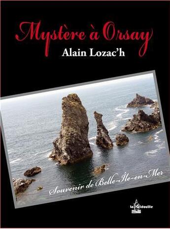 Couverture du livre « Mystère à Orsay » de Alain Lozac'H aux éditions La Gidouille