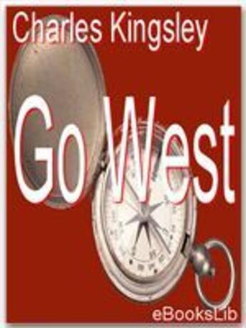 Couverture du livre « Go West » de Charles Kingsley aux éditions Ebookslib