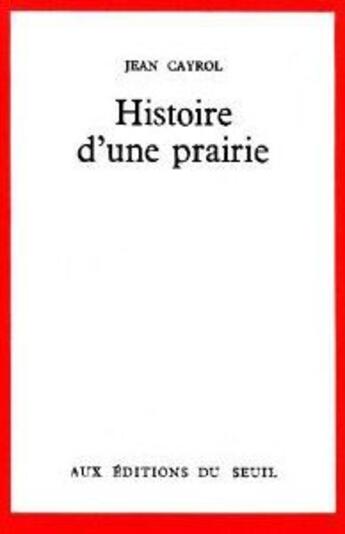 Couverture du livre « Histoire d'une prairie » de Jean Cayrol aux éditions Seuil