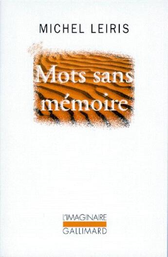 Couverture du livre « Mots sans mémoire » de Michel Leiris aux éditions Gallimard