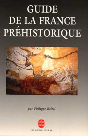 Couverture du livre « Guide de la france prehistorique » de Philippe Boitel aux éditions Le Livre De Poche