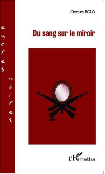 Couverture du livre « Du sang dans le miroir » de Cosmos Eglo aux éditions L'harmattan