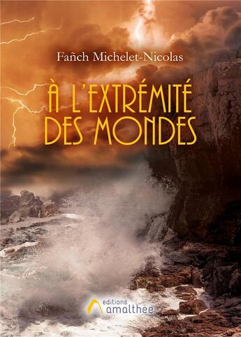 Couverture du livre « À l'extrémité des mondes » de Fanch Michelet-Nicolas aux éditions Amalthee