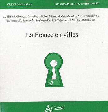 Couverture du livre « La France en villes » de  aux éditions Atlande Editions