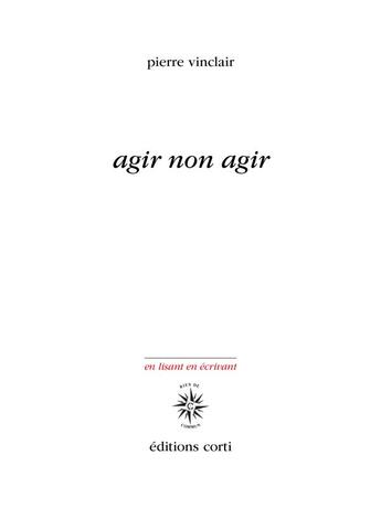 Couverture du livre « Agir non agir » de Pierre Vinclair aux éditions Corti