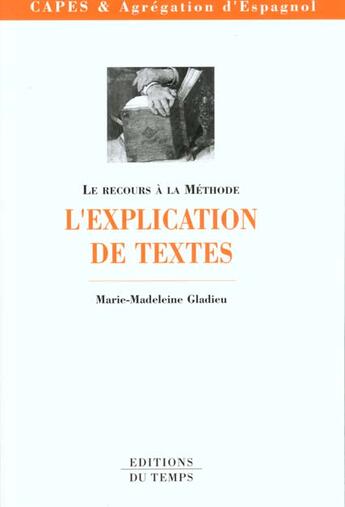 Couverture du livre « L'Explication De Texte » de Marie-Madeleine Gladieu aux éditions Editions Du Temps