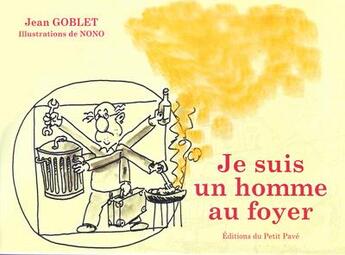 Couverture du livre « Je suis un homme au foyer » de Jean Goblet aux éditions Petit Pave