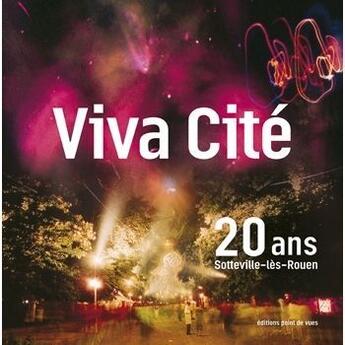 Couverture du livre « Viva cité ; 20 ans Sotteville-lès-Rouen » de  aux éditions Point De Vues