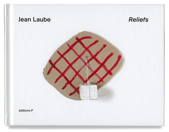 Couverture du livre « Reliefs » de Eric Suchere et Jean Laube aux éditions P Editions