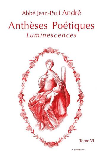 Couverture du livre « Vi - t06 - antheses poetiques vi - luminescences » de Jean Paul Andre Abbe aux éditions Ibacom