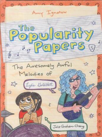 Couverture du livre « The popularity papers: book 5 - the awesomely awful melodies of lydia goldblatt and julie graham-chang » de Amy Ignatow aux éditions Abrams Us