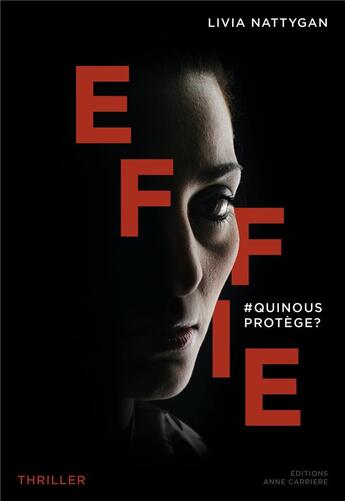 Couverture du livre « Effie : #quinousprotège? » de Livia Nattygan aux éditions Anne Carriere