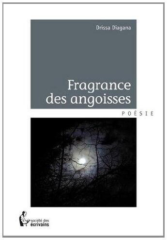 Couverture du livre « Fragrance des angoisses » de Diagana Drissa aux éditions Societe Des Ecrivains