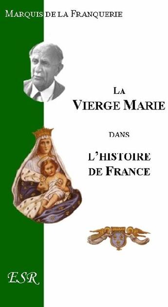 Couverture du livre « La vierge Marie dans l'histoire de France » de Andre De La Franquerie aux éditions Saint-remi