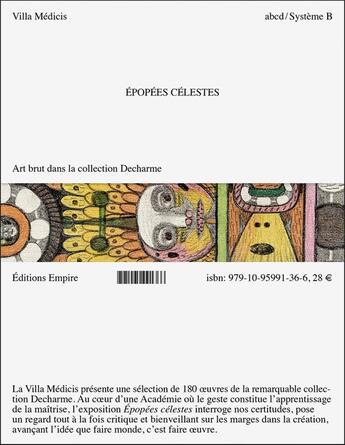 Couverture du livre « Épopées célestes : Art brut dans la collection Decharme » de Barbara Safarova et Gustavo Giacosa aux éditions Empire