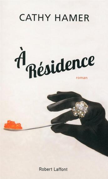 Couverture du livre « À résidence » de Cathy Hamer aux éditions Robert Laffont