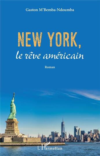 Couverture du livre « New York, le rêve américain » de Gaston M'Bemba-Ndoumba aux éditions L'harmattan