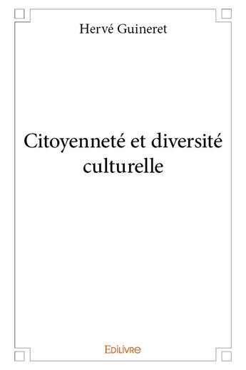 Couverture du livre « Citoyenneté et diversité culturelle » de Herve Guineret aux éditions Edilivre