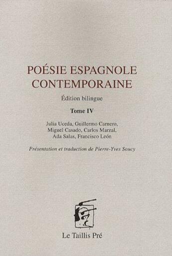Couverture du livre « Poésie espagnole contemporaine t.4 » de  aux éditions Taillis Pre