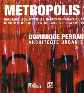 Couverture du livre « Metropolis? » de Dominique Perrault aux éditions Dominique Carre