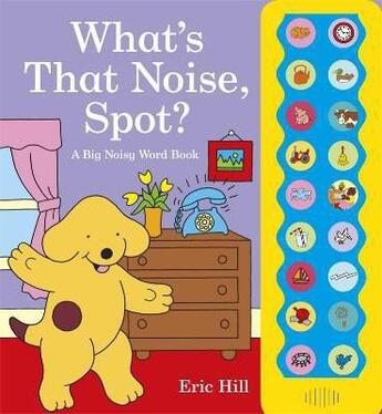 Couverture du livre « What's that noise, Spot? » de Eric Hill aux éditions Warne Frederick