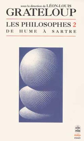 Couverture du livre « Les philosophes - tome 2 - de hume a sartre » de Grateloup-L.L aux éditions Le Livre De Poche