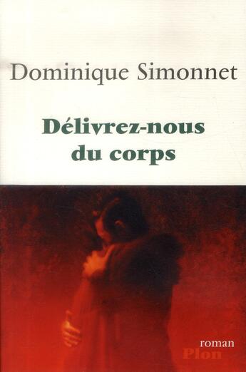 Couverture du livre « Delivrez-nous du corps » de Simonnet Dominique aux éditions Plon