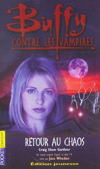Couverture du livre « Buffy contre les vampires T.10 ; retour au chaos » de Craig Shaw Gardner aux éditions Pocket Jeunesse