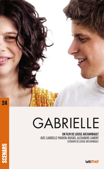 Couverture du livre « Gabrielle (scénario du film) » de Louise Archambault aux éditions Lettmotif