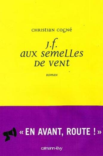Couverture du livre « J.F. Aux Semelles De Vent » de Christian Cogne aux éditions Calmann-levy