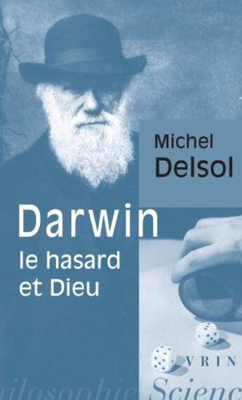 Couverture du livre « Darwin, le hasard et Dieu » de Michel Delsol aux éditions Vrin