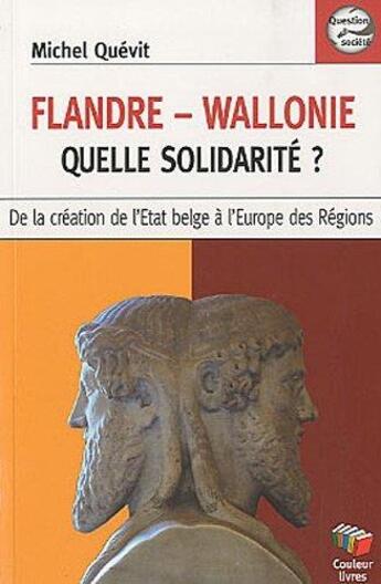 Couverture du livre « Flandre wallonie quelle solidarite » de  aux éditions Couleur Livres