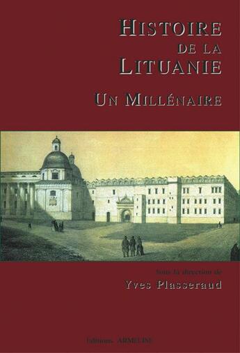 Couverture du livre « Histoire de la Lituanie ; un millénaire » de Yves Plasseraud aux éditions Armeline