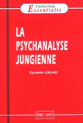 Couverture du livre « La psychanalyse jungienne » de Leblanc Elysabeth aux éditions Bernet Danilo