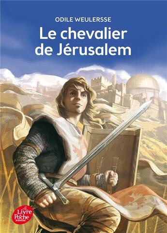 Couverture du livre « Le chevalier de Jérusalem » de Odile Weulersse aux éditions Le Livre De Poche Jeunesse