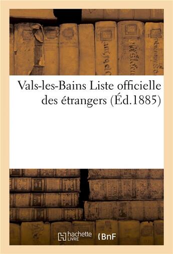 Couverture du livre « Vals-les-bains liste officielle des etrangers » de Serre aux éditions Hachette Bnf