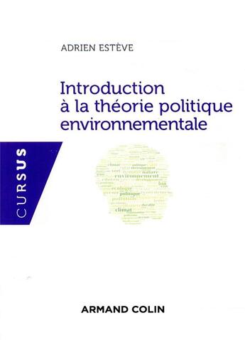 Couverture du livre « Introduction à la théorie politique environnementale » de Adrien Esteve aux éditions Armand Colin