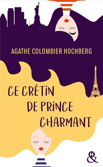 Couverture du livre « Ce crétin de prince charmant » de Agathe Colombier Hochberg aux éditions Harlequin