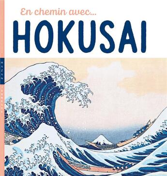 Couverture du livre « En chemin avec Hokusai » de Christian Demilly et Didier Baraud aux éditions Hazan