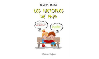Couverture du livre « Les histoires de papa » de Benoit Blary aux éditions Caliphae