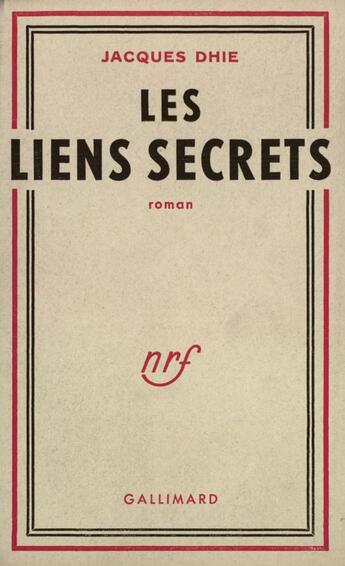 Couverture du livre « Les liens secrets » de Dhie Jacques aux éditions Gallimard (patrimoine Numerise)