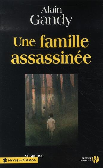 Couverture du livre « Une famille assassinée » de Alain Gandy aux éditions Presses De La Cite